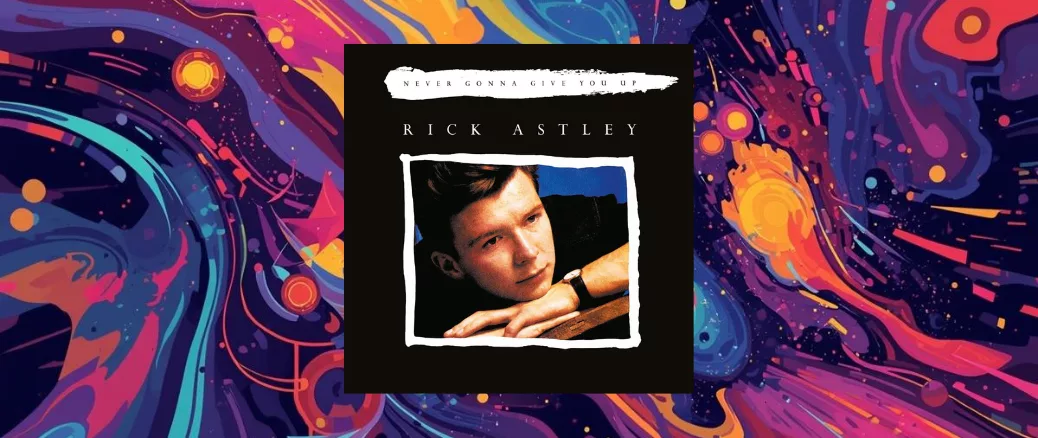 Never Give You Up Rick Astley
